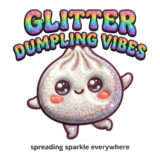 DTF Heat Transfer Glitter Dumpling Vibes Kawaii Sparkle Graphic for T Shirts Hoodies and Tote Bags - 1