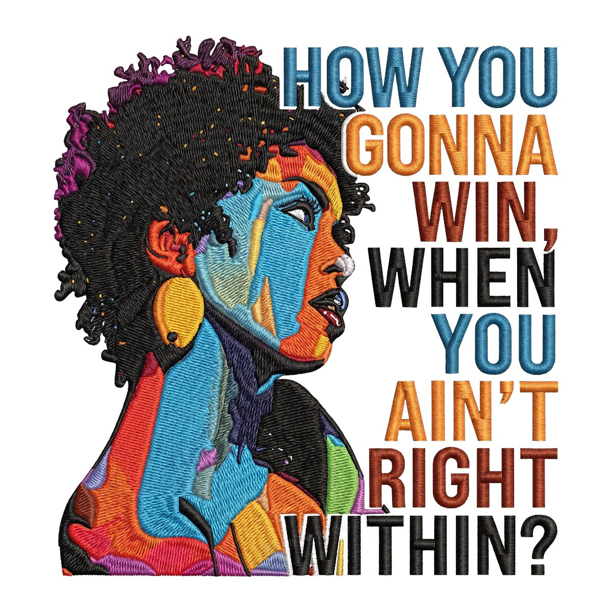 Funny Graphic Transfer How You Gonna Win When You Ain’t Right Within Colorful Afro Woman Design for T Shirts Hoodies and Tote Bags - 1