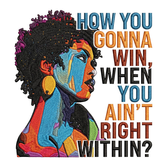 Funny Graphic Transfer How You Gonna Win When You Ain’t Right Within Colorful Afro Woman Design for T Shirts Hoodies and Tote Bags - 1