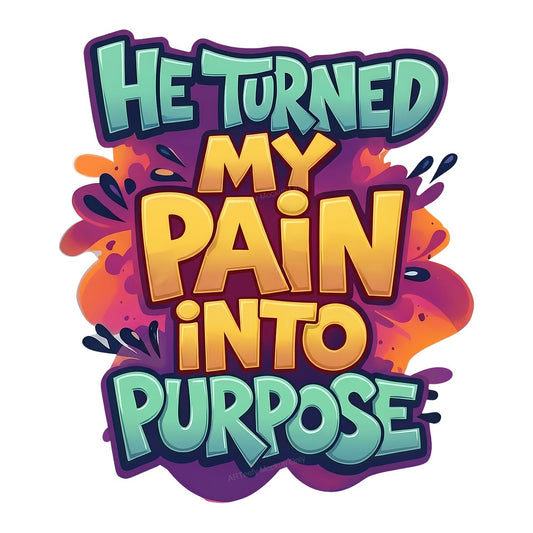 Christian Heat Transfer He Turned My Pain Into Purpose Bold Colorful Lettering for T Shirts Hoodies and Gifts - 1