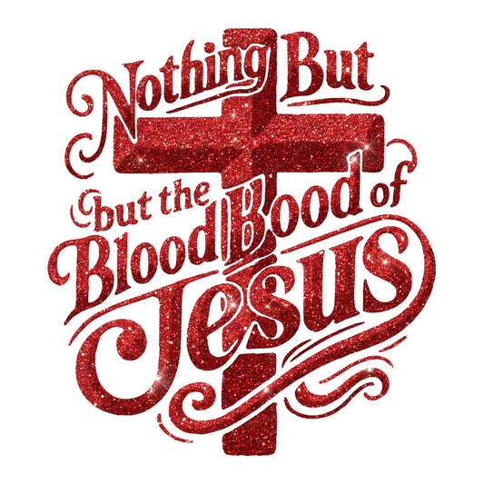 Christian Heat Transfer Nothing But the Blood of Jesus Red Glitter Cross Graphic for T Shirts Hoodies and Christian Apparel - 1