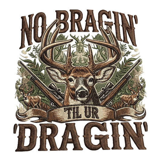 DTF Heat Transfer No Bragin Til Ur Draggin Deer Skull and Rifles Hunting Graphic for T Shirts Hoodies and Outdoor Apparel - 1