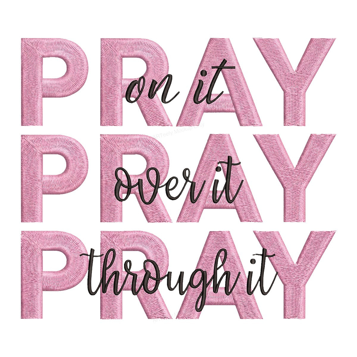Christian Heat Transfer Pray On It Over It Through It Pink Embroidered Letter Graphic for T Shirts Hoodies and Tote Bags - 1