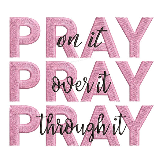 Christian Heat Transfer Pray On It Over It Through It Pink Embroidered Letter Graphic for T Shirts Hoodies and Tote Bags - 1