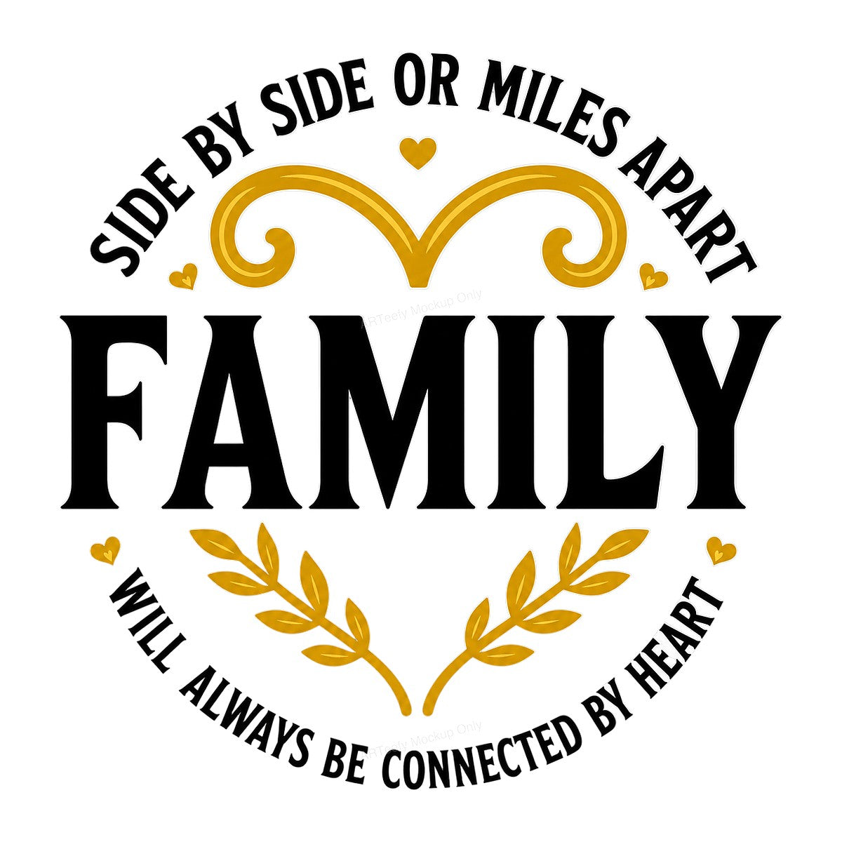 DTF Transfer Family Side By Side or Miles Apart Heart Quote Laurel Graphic for T Shirts Hoodies and Gifts - 1