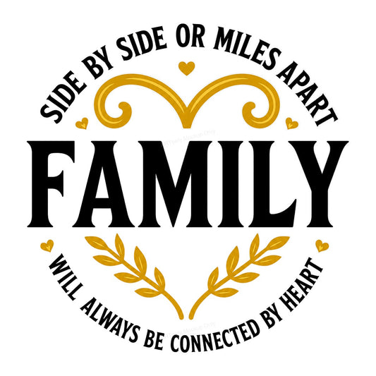 DTF Transfer Family Side By Side or Miles Apart Heart Quote Laurel Graphic for T Shirts Hoodies and Gifts - 1