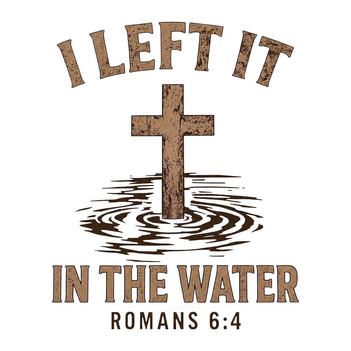 Christian Heat Transfer I Left It In The Water Romans 6:4 Cross Graphic for Baptism Shirts and Christian Apparel - 1