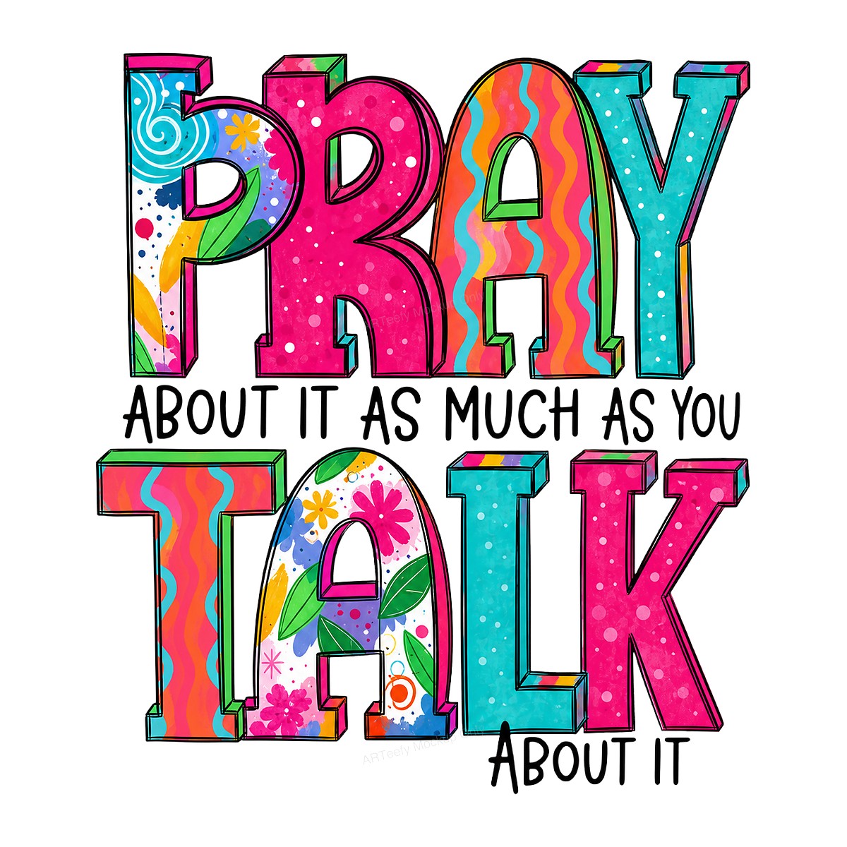 Christian Heat Transfer Pray About It As Much As You Talk About It Colorful Lettering Graphic for T Shirts Hoodies and Tote Bags - 1