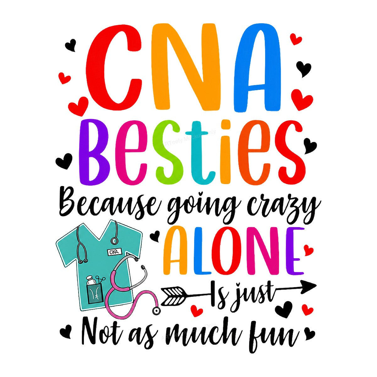 DTF Transfer CNA Besties Going Crazy Alone Quote with Scrubs and Stethoscope Graphic for T Shirts Hoodies and Nurse Gifts - 1