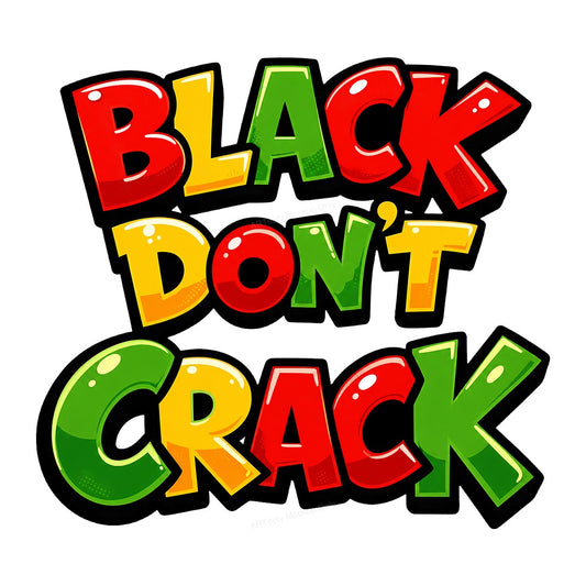 DTF Transfer Black Don’t Crack Quote Bold Red Yellow Green Lettering for T Shirts Hoodies and Tote Bags - 1