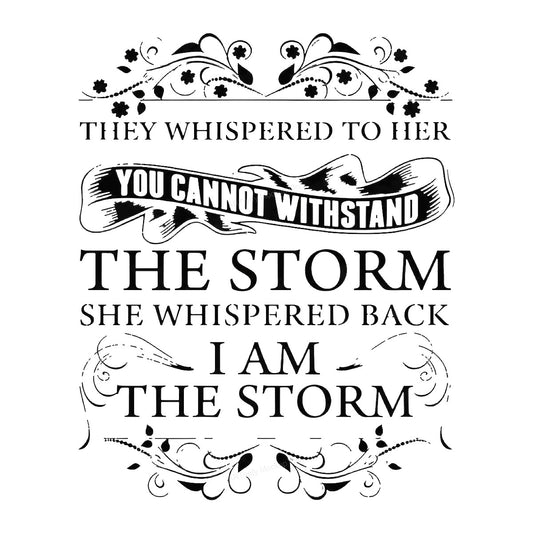 DTF Transfer She Whispered Back I Am The Storm Quote Vintage Floral Typography for T Shirts Hoodies and Tote Bags - 1