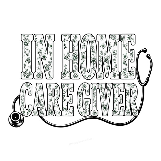DTF Transfer In Home Caregiver Floral Lettering with Stethoscope Graphic for T Shirts Hoodies and Gifts - 1