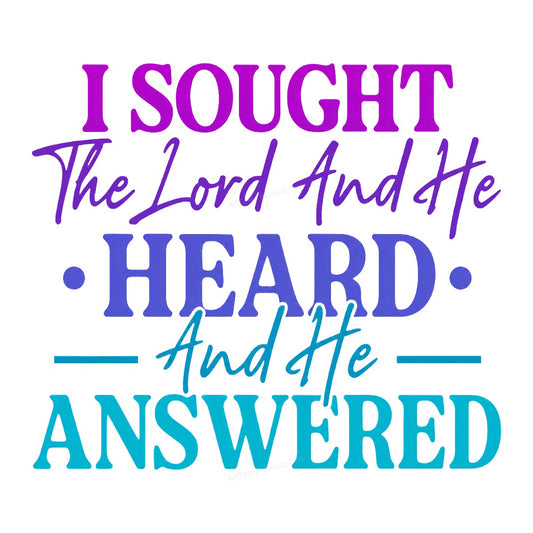 Christian Heat Transfer “I Sought The Lord And He Heard And He Answered” Gradient Typography Graphic for T Shirts Hoodies and Tote Bags - 1
