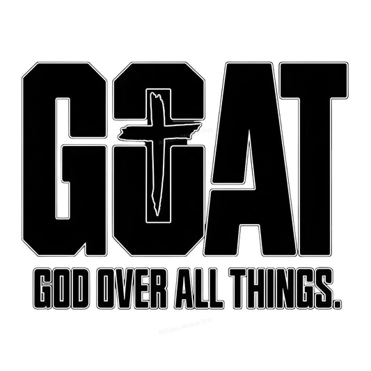Christian Heat Transfer GOAT God Over All Things Cross Graphic for T Shirts Hoodies and Christian Apparel - 1
