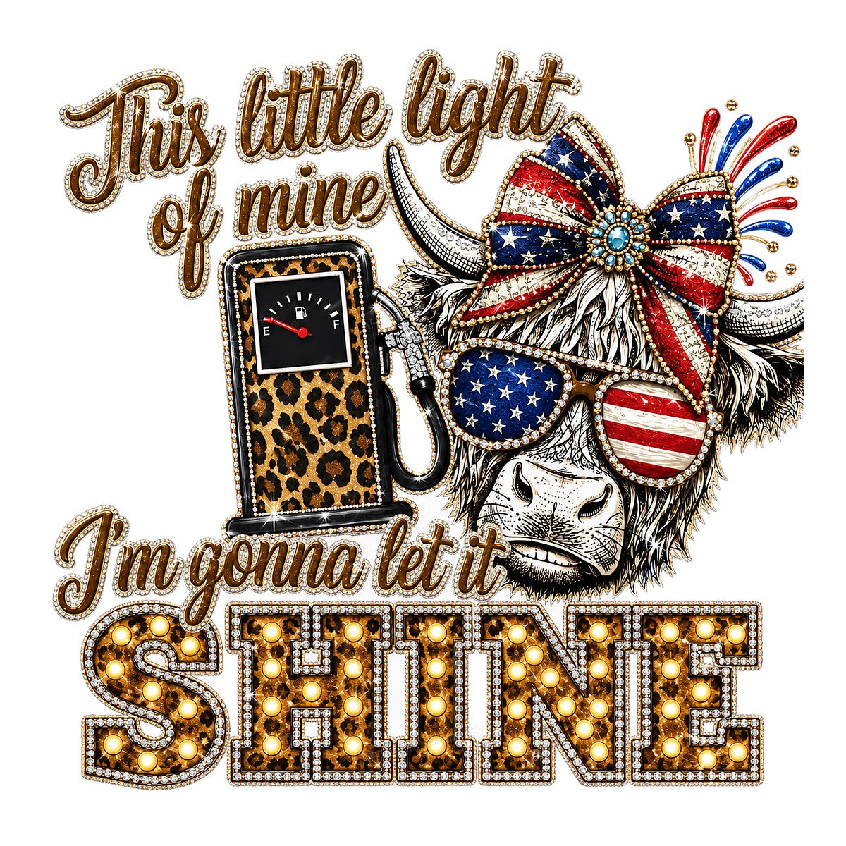 DTF Heat Transfer This Little Light of Mine Patriotic Cow and Leopard Gas Pump Glitter Graphic for T Shirts Hoodies and Holiday Shirts - 1
