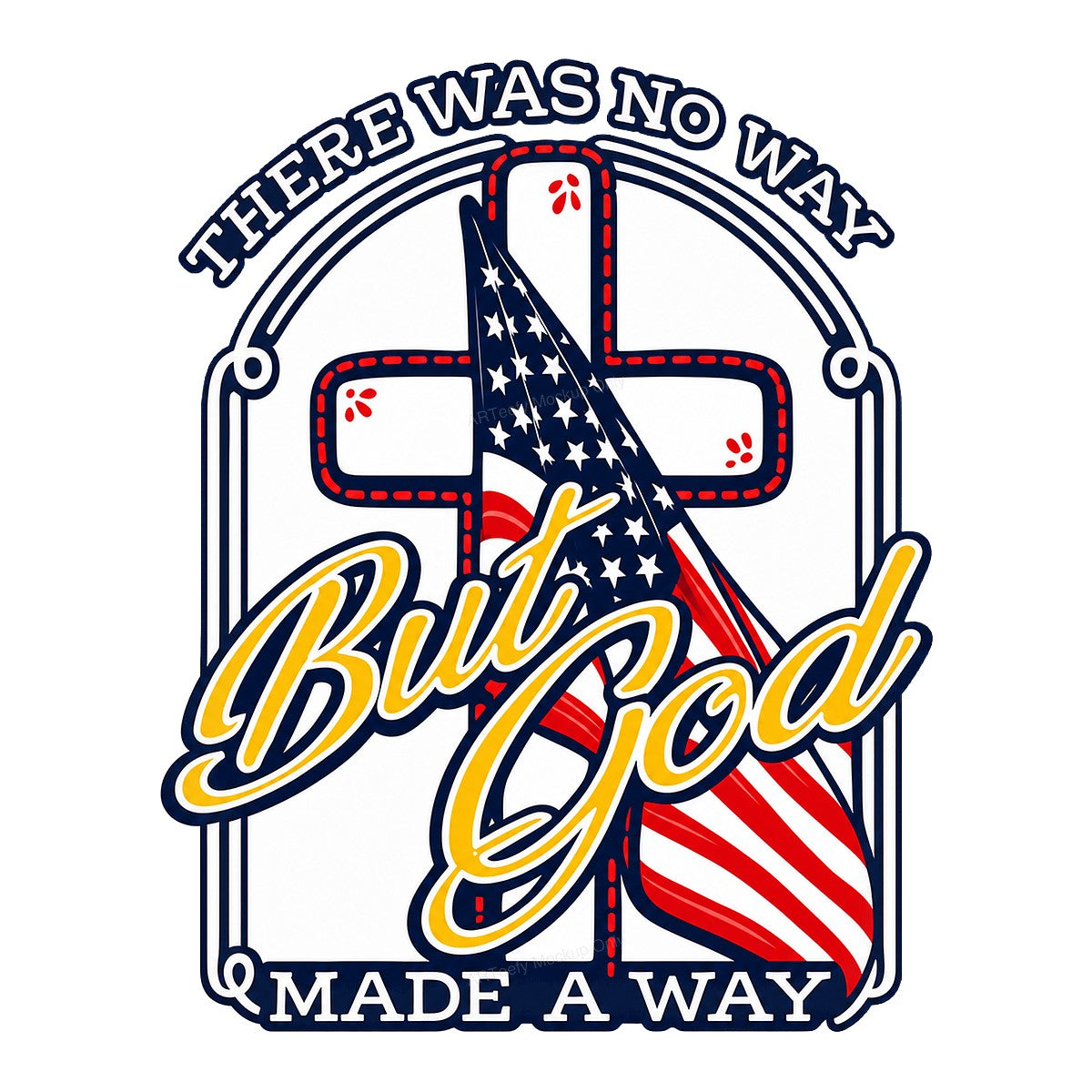 Christian Heat Transfer But God Made A Way Cross and American Flag Graphic for T Shirts Hoodies and Tote Bags - 1