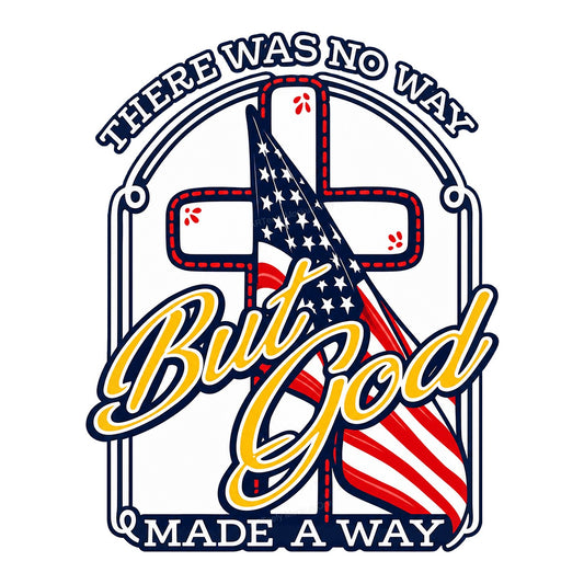 Christian Heat Transfer But God Made A Way Cross and American Flag Graphic for T Shirts Hoodies and Tote Bags - 1