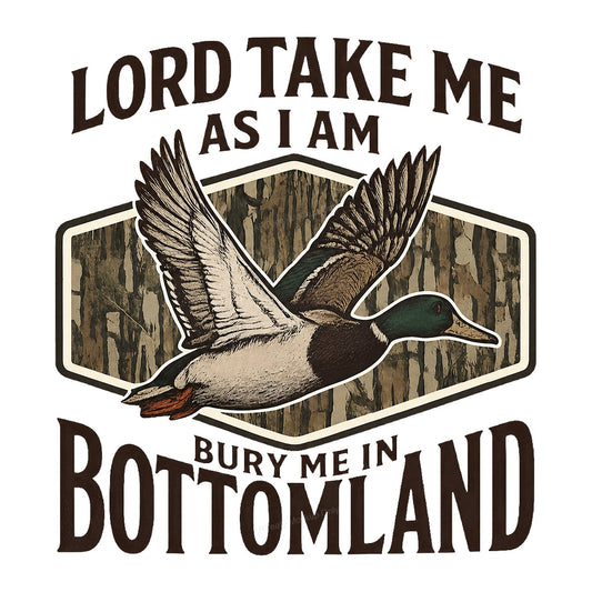 DTF Heat Transfer Lord Take Me As I Am Duck Hunting Bottomland Graphic for T Shirts Hoodies and Outdoor Apparel - 1