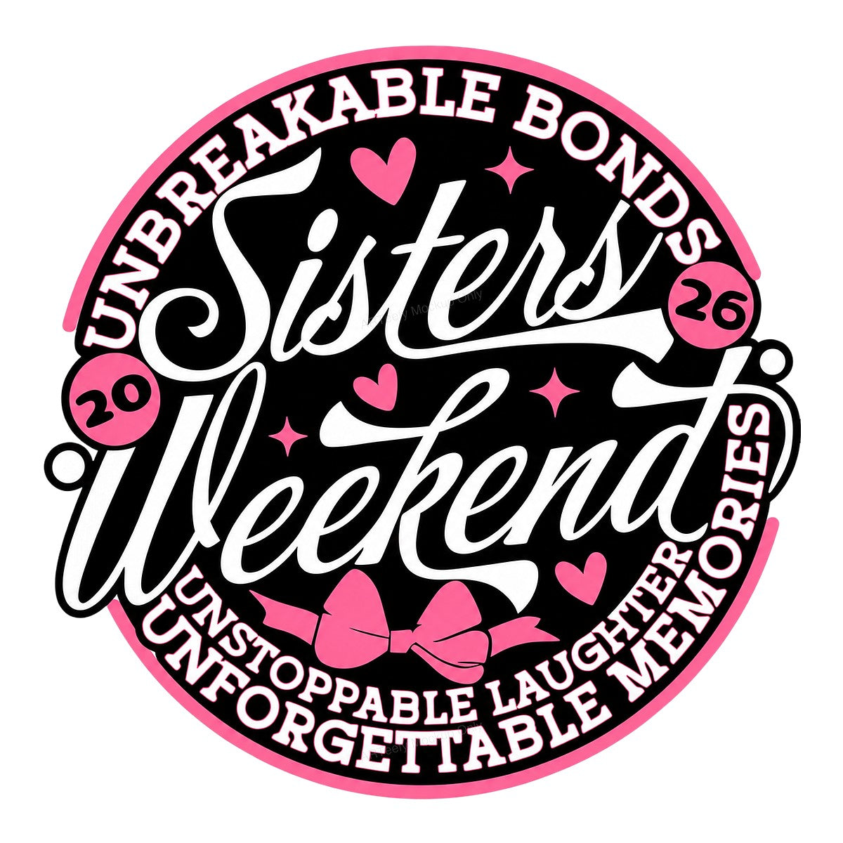 DTF Transfer Sisters Weekend Unbreakable Bonds Pink Hearts Bow Graphic for T Shirts Hoodies and Tote Bags - 1