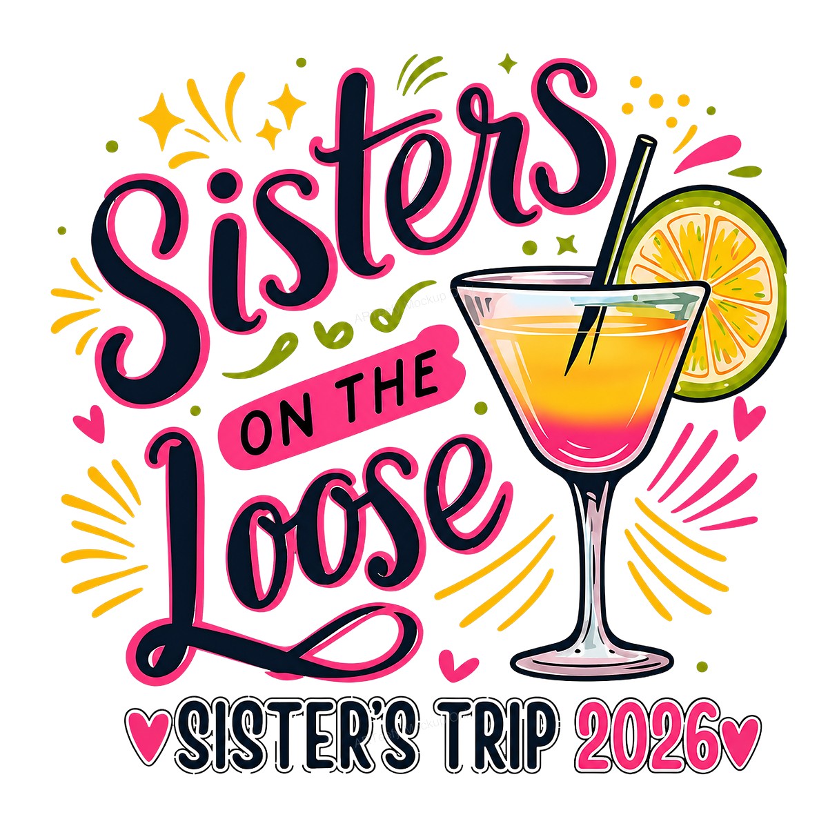 DTF Transfer Sisters On The Loose Cocktail Graphic Sister Trip 2026 Design for T Shirts Hoodies and Tote Bags - 1