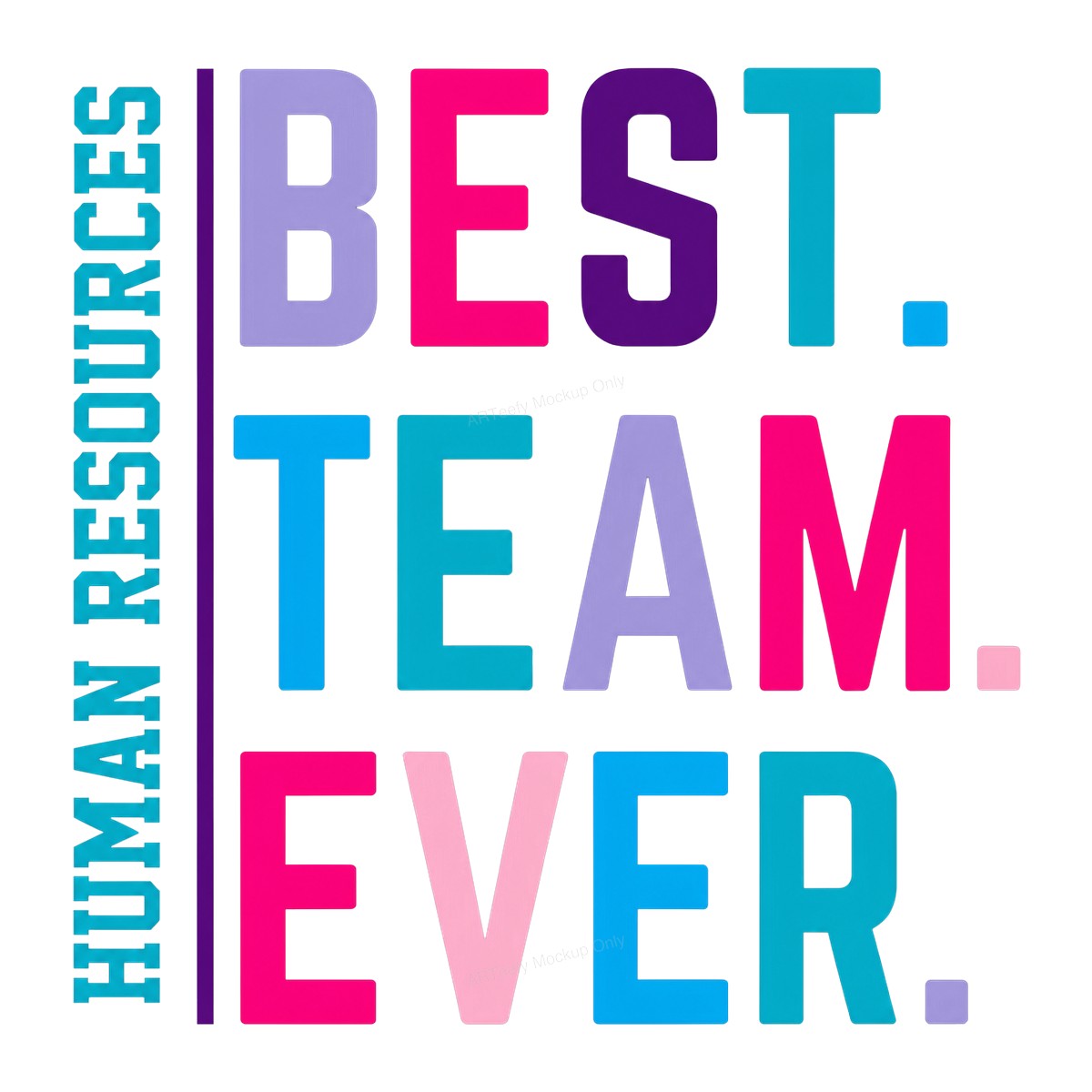 DTF Transfer Human Resources Best Team Ever Colorful Block Letter Graphic for T Shirts Hoodies and Work Apparel - 1