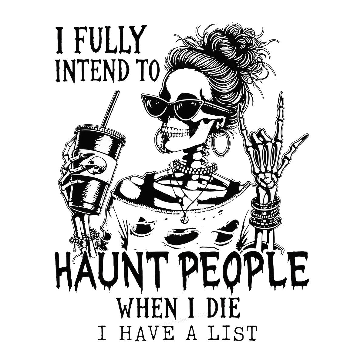 DTF Transfer I Fully Intend To Haunt People Skeleton Woman Graphic for Halloween Shirts and Casual Wear - 1