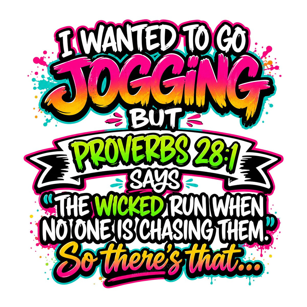 Christian Heat Transfer I Wanted To Go Jogging Proverbs 28:1 Funny Quote Neon Lettering Graphic for T Shirts Hoodies and Casual Wear - 1
