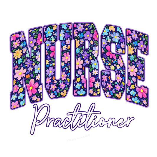 DTF Transfer Nurse Practitioner Floral Block Letter Graphic for T Shirts Hoodies and Gifts - 1
