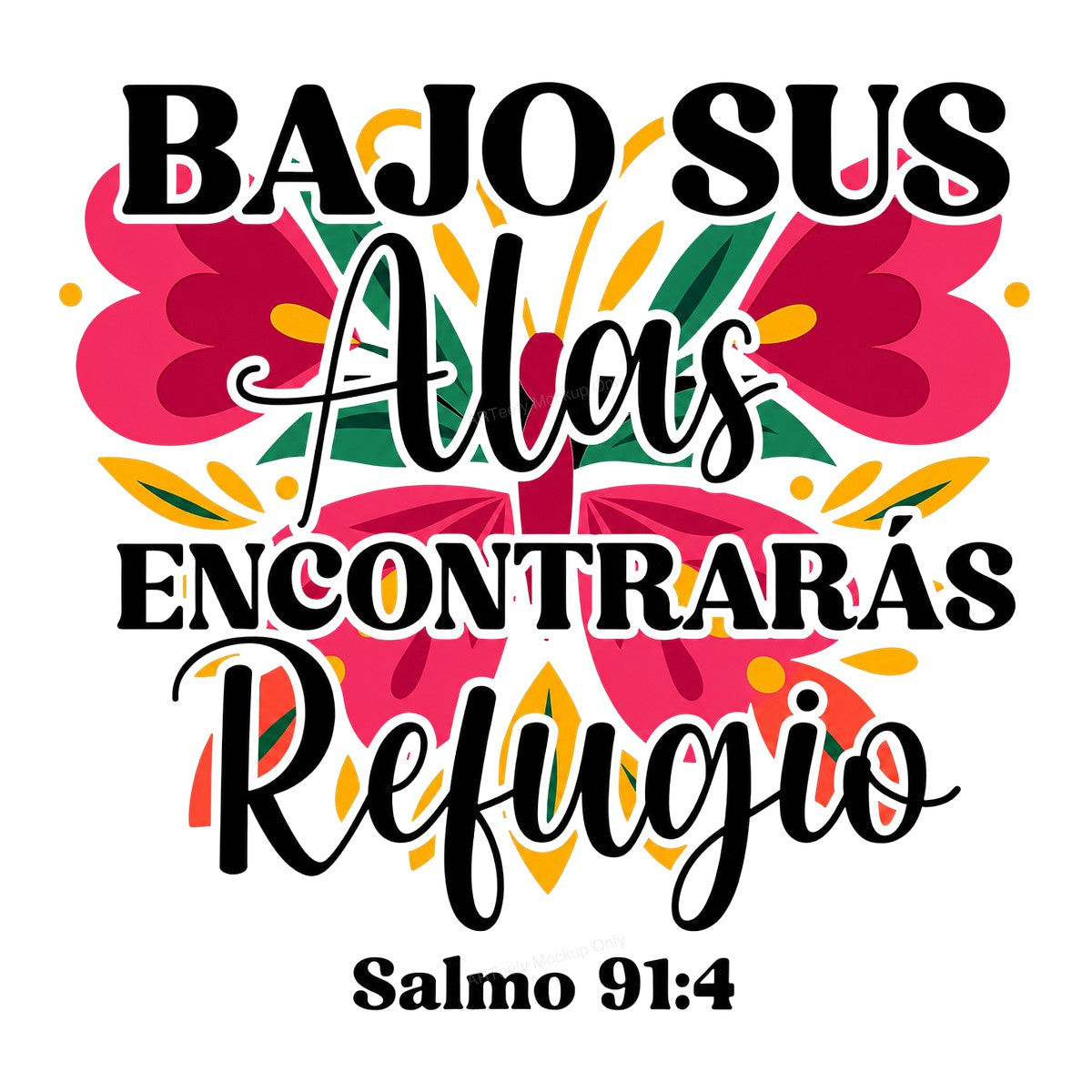 Christian Heat Transfer Bajo Sus Alas Encontrarás Refugio Salmo 91:4 Floral Spanish Scripture Design for Christian Apparel and Gifts - 1