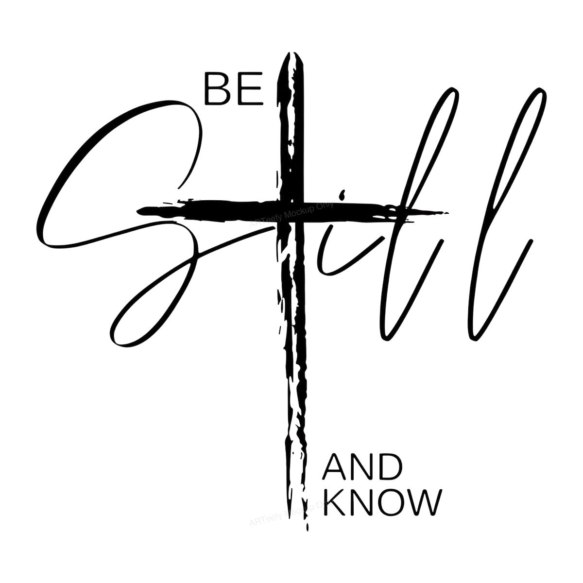 Christian Heat Transfer Be Still and Know Cross Script Graphic for T Shirts Hoodies and Tote Bags - 1