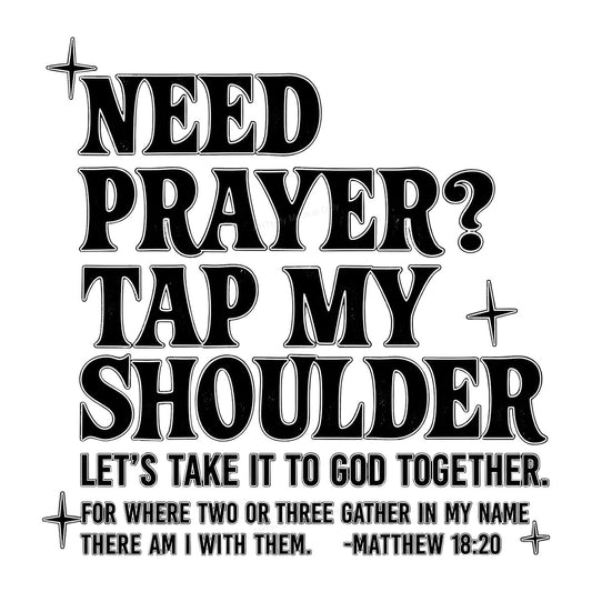 Christian Heat Transfer Need Prayer Tap My Shoulder Bible Verse Retro Outline Text Graphic for T Shirts Hoodies and Christian Apparel - 1