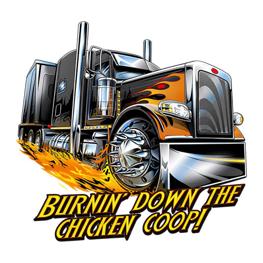 DTF Transfer Burnin Down The Chicken Coop Semi Truck Flame Graphic for T Shirts Hoodies and Truck Driver Gifts - 1