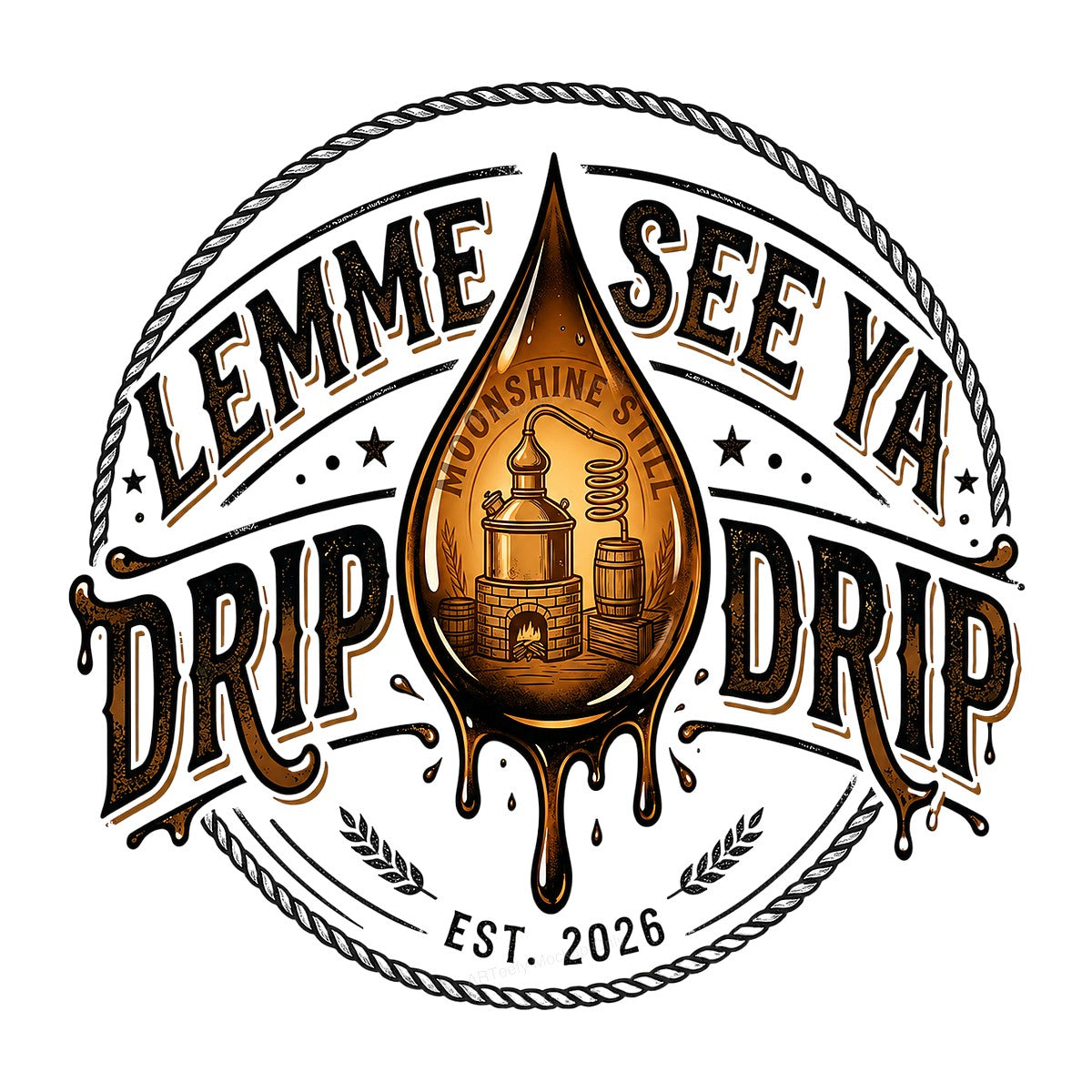 DTF Heat Transfer Lemme See Ya Drip Drip Moonshine Still Drop Graphic for T Shirts Hoodies and Bar Apparel - 1