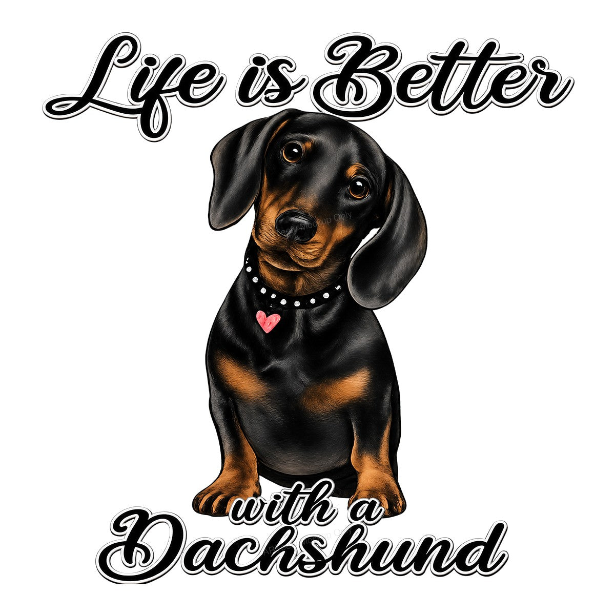 DTF Heat Transfer Life Is Better With a Dachshund Cute Dog Graphic for T Shirts Hoodies and Gifts - 1