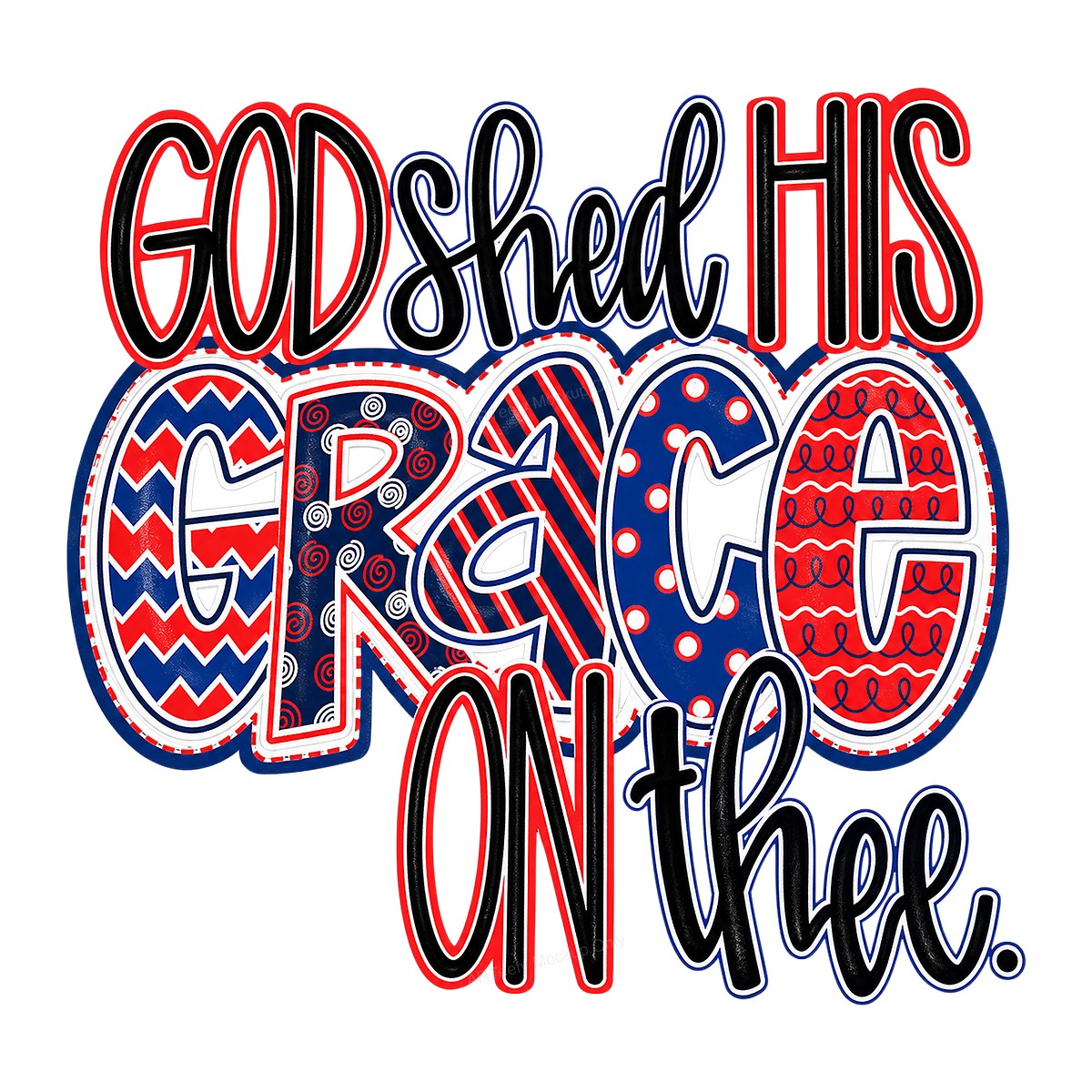 Christian Heat Transfer God Shed His Grace On Thee Patriotic Red White Blue Lettering for T Shirts Hoodies and Holiday Shirts - 1