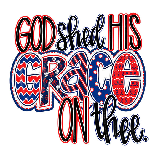 Christian Heat Transfer God Shed His Grace On Thee Patriotic Red White Blue Lettering for T Shirts Hoodies and Holiday Shirts - 1