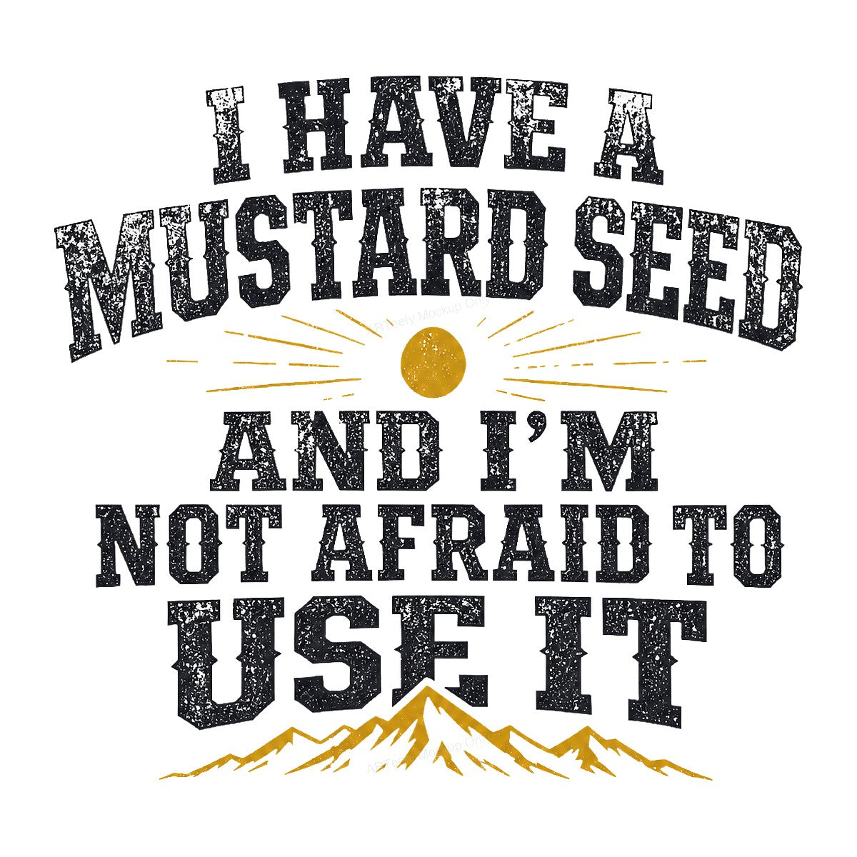 Christian Heat Transfer I Have a Mustard Seed Quote Vintage Sun and Mountain Graphic for T Shirts Hoodies and Tote Bags - 1