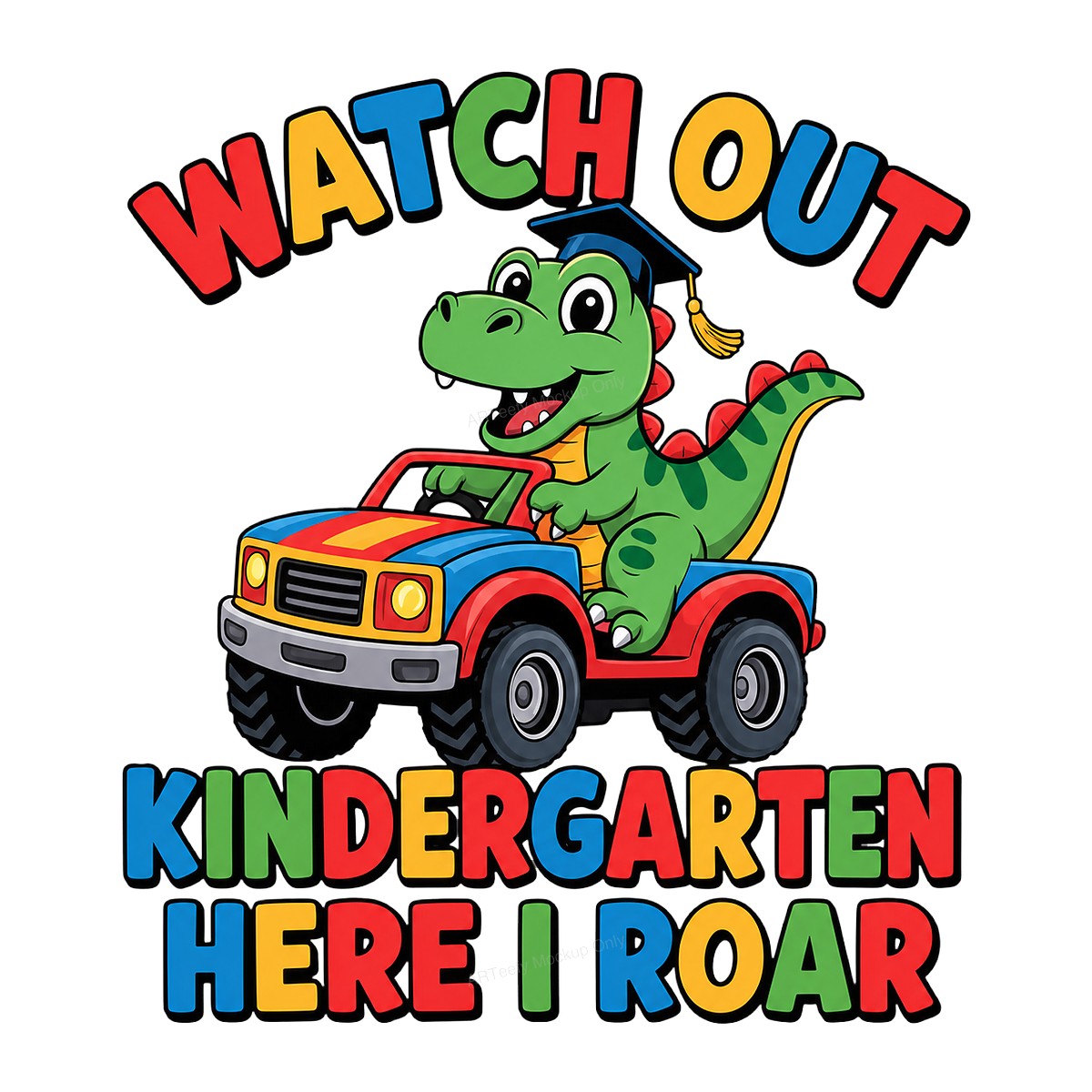 DTF Transfer Watch Out Kindergarten Here I Roar Dinosaur in Car Graphic for Back to School Shirts and Hoodies - 1