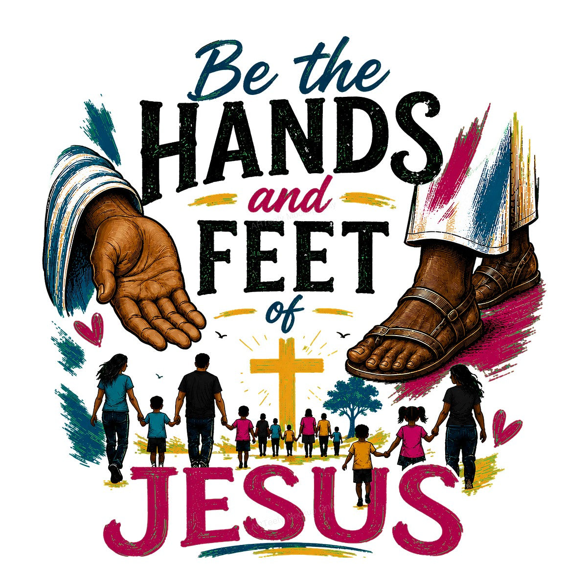 Christian Heat Transfer Be the Hands and Feet of Jesus Cross Graphic for Christian Apparel and Gifts - 1