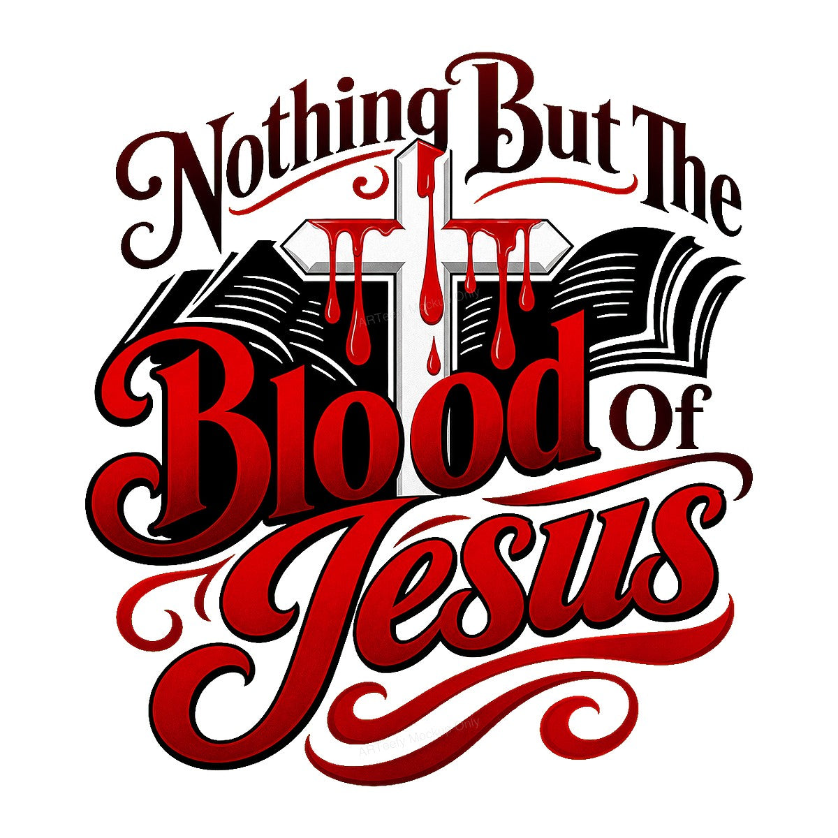 Christian Heat Transfer Nothing But The Blood of Jesus Cross Graphic for T Shirts Hoodies and Christian Apparel - 1