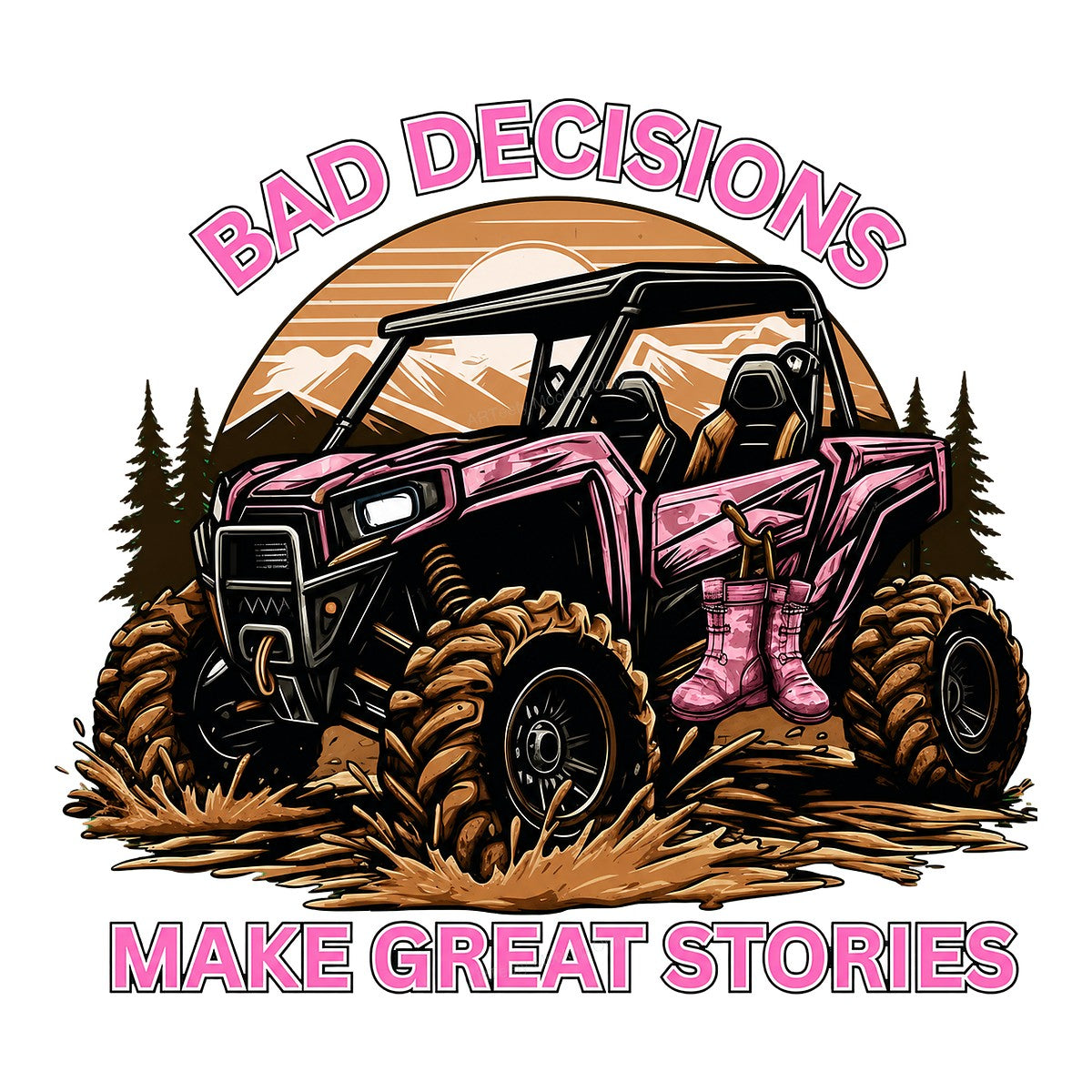 DTF Transfer Bad Decisions Make Great Stories Pink ATV Mud Riding Graphic for T Shirts Hoodies and Casual Wear - 1