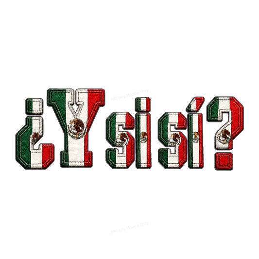 Heat Transfer Patch “¿Y Sí Sí?” Mexican Flag Lettering Graphic for T Shirts Hoodies and Jackets - 1