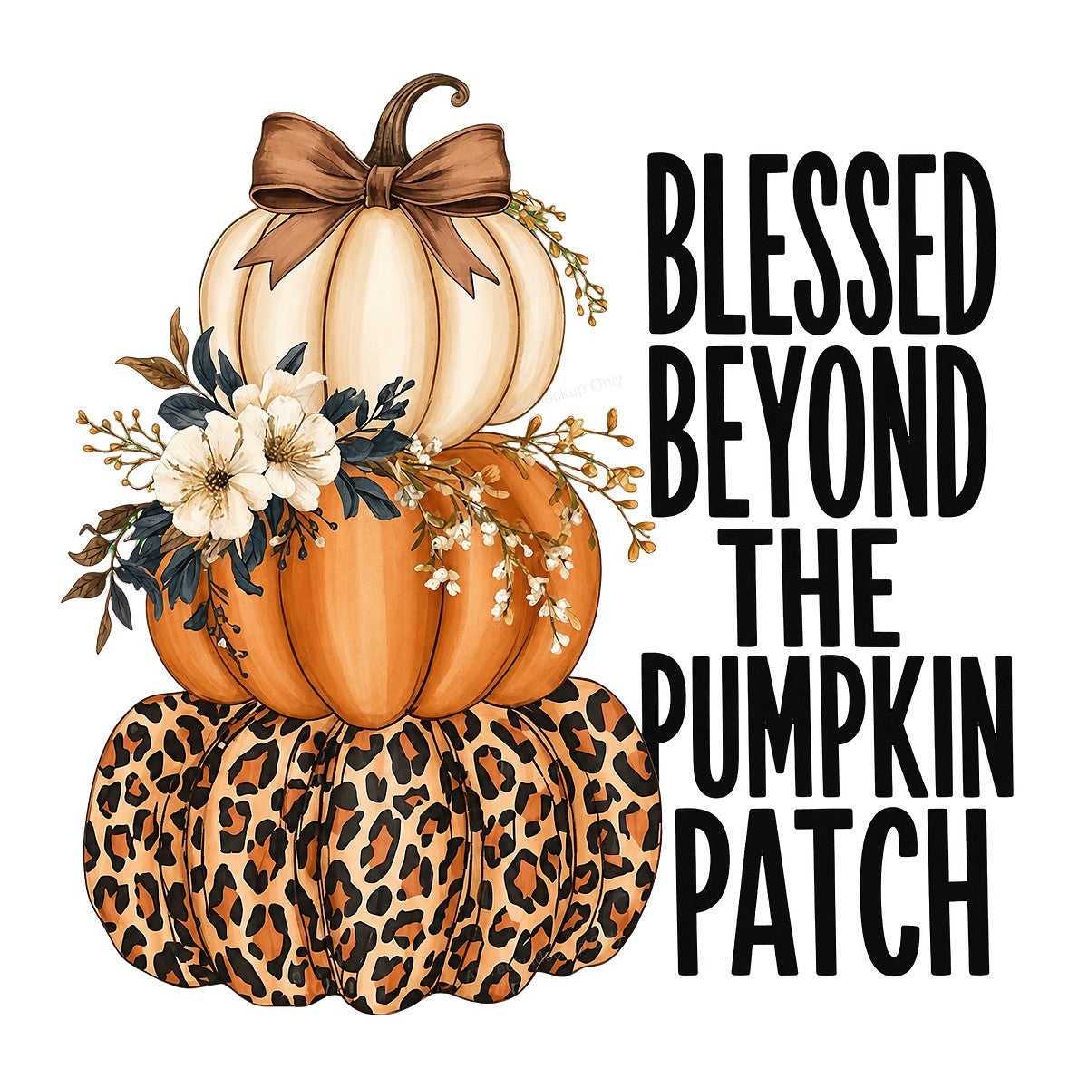 DTF Heat Transfer Blessed Beyond The Pumpkin Patch Leopard Pumpkin Stack Fall Floral Graphic for T Shirts Hoodies and Tote Bags - 1