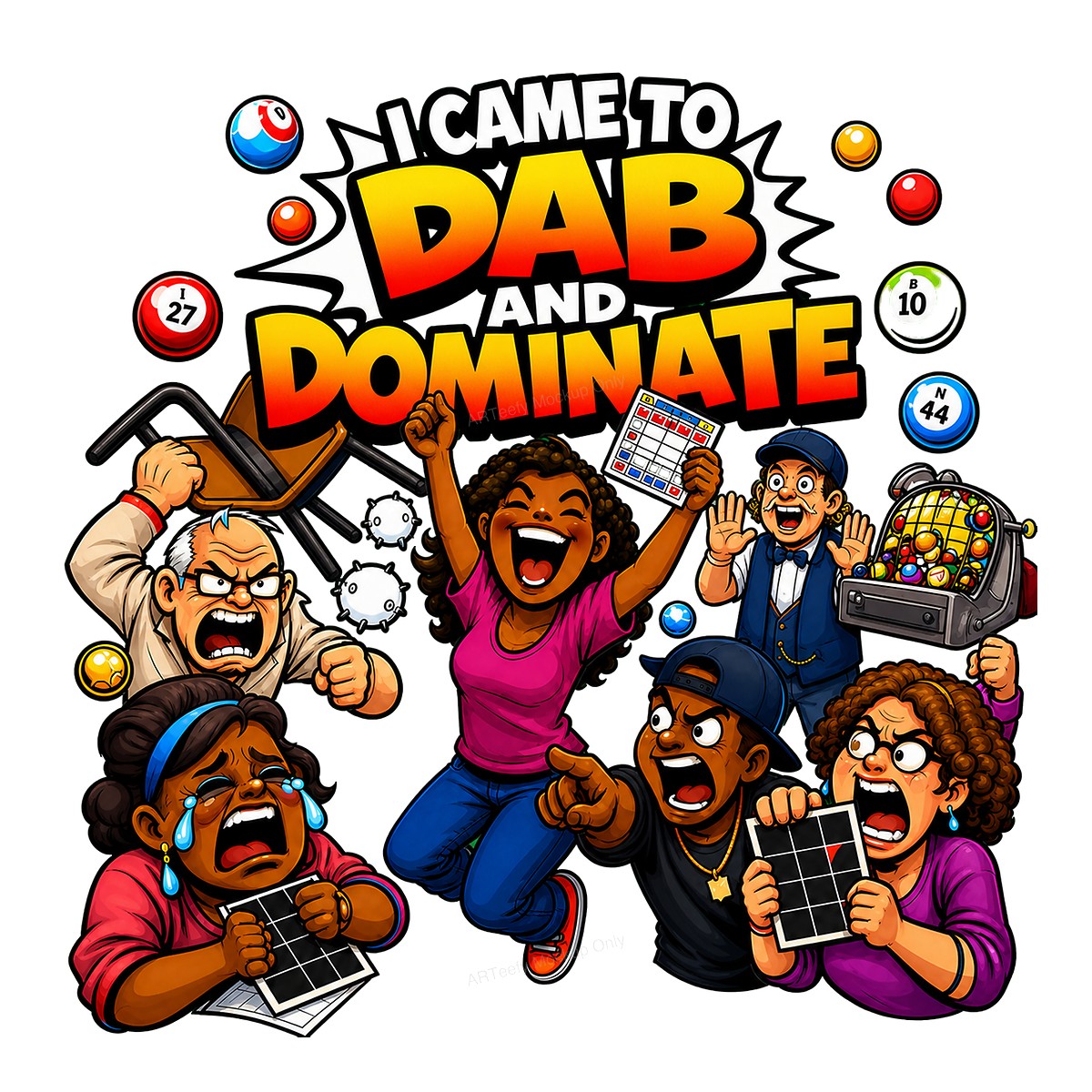 Funny Graphic Transfer I Came To Dab And Dominate Bingo Cartoon Design for T Shirts Hoodies and Tote Bags - 1