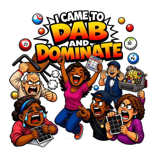Funny Graphic Transfer I Came To Dab And Dominate Bingo Cartoon Design for T Shirts Hoodies and Tote Bags - 1