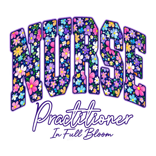 DTF Transfer Nurse Practitioner In Full Bloom Floral Lettering Graphic for T Shirts Hoodies and Tote Bags - 1