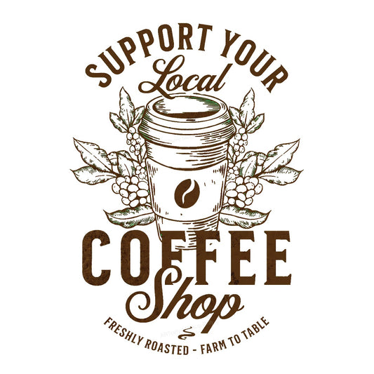 DTF Transfer Support Your Local Coffee Shop Quote Vintage Coffee Cup Graphic for T Shirts Hoodies and Barista Aprons - 1