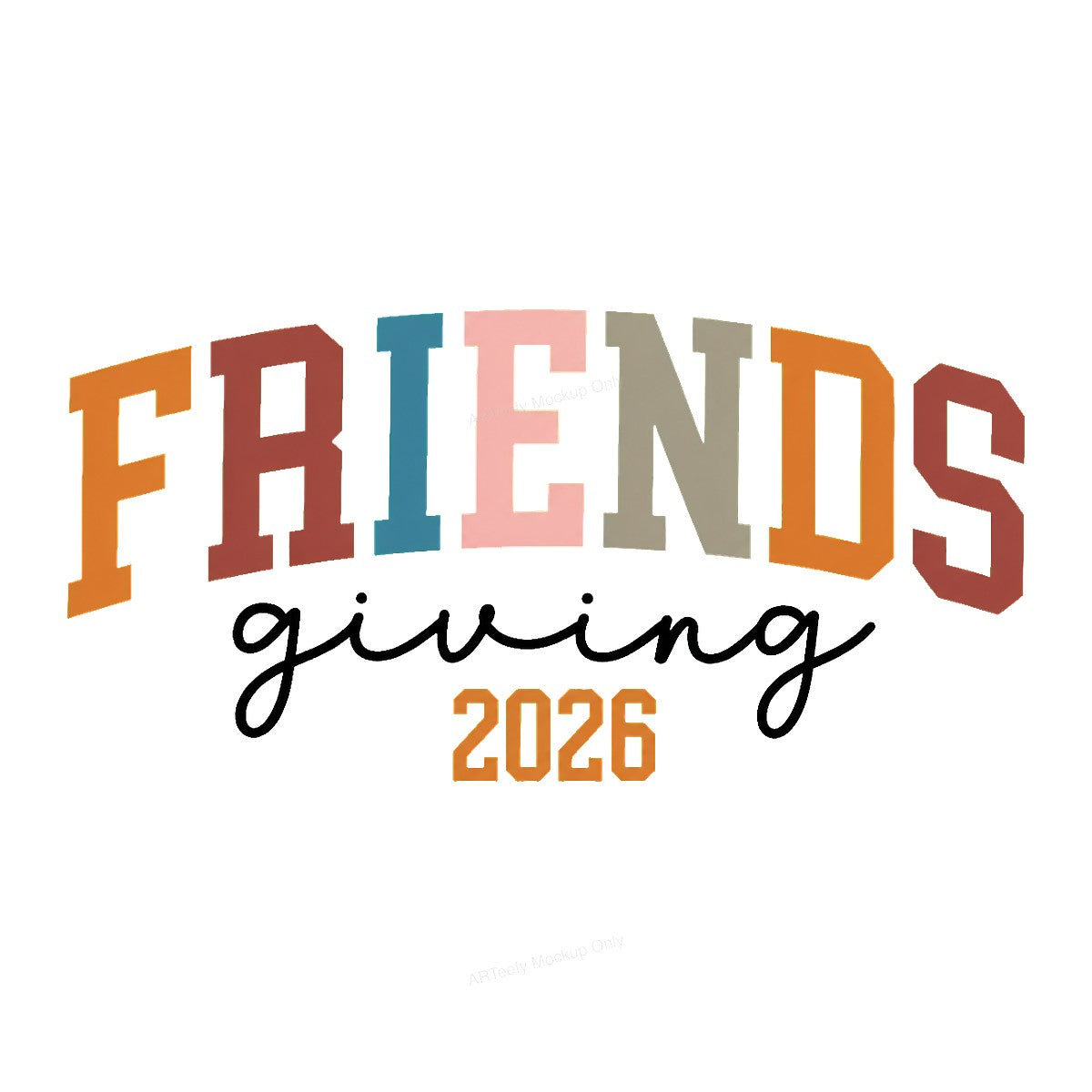 DTF Heat Transfer Friendsgiving 2026 Multicolor Lettering Script Graphic for T Shirts Hoodies and Tote Bags - 1