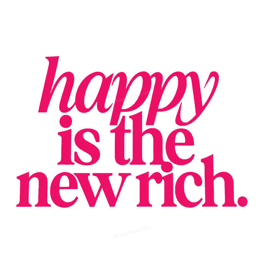 DTF Transfer Happy Is The New Rich Quote Bold Pink Typography Graphic for T Shirts Hoodies and Tote Bags - 1