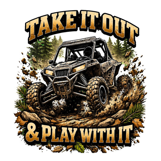 DTF Transfer Take It Out And Play With It Off Road ATV Graphic for T Shirts Hoodies and Casual Wear - 1
